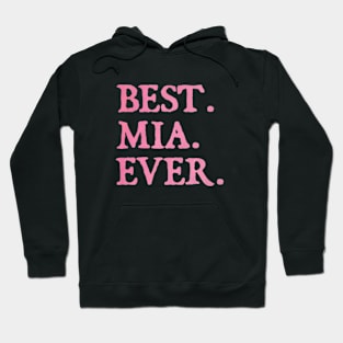 Best Mia Ever Hoodie